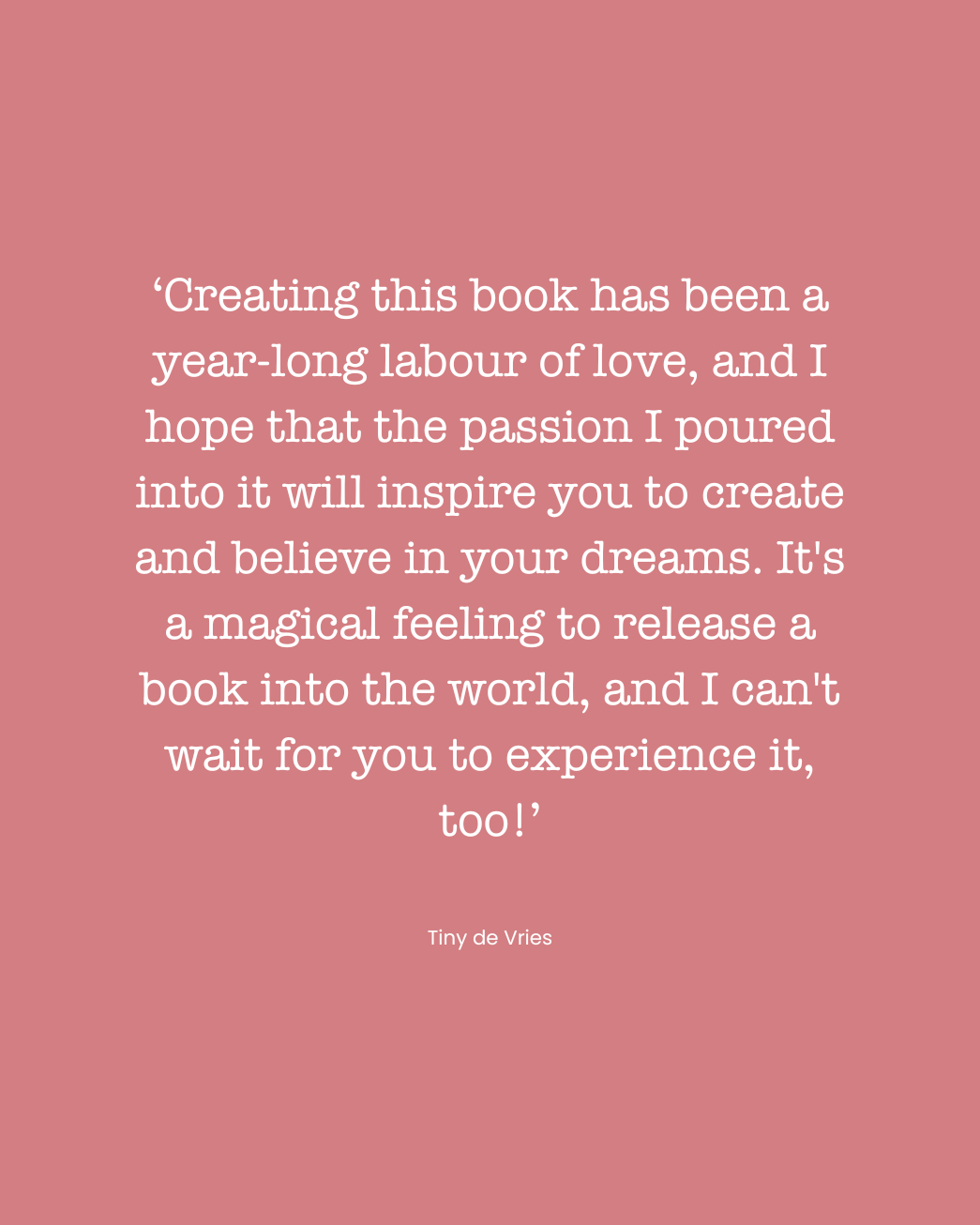 Quote by Tiny de Vries on pink background about passion, creation, and inspiring dreams.